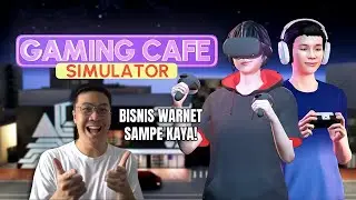 BIKIN BISNIS WARNET YANG NEXT LEVEL!? - Gaming Cafe Simulator Indonesia