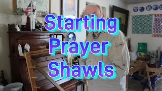 Starting Prayer Shawls
