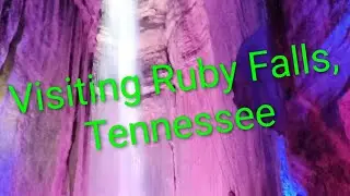 Visiting Ruby Falls, Tennessee 