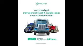 You Could Get Commercial Truck & Trailer Loans Even With Bad Credit  Surrey BC | Pro First Mortgage