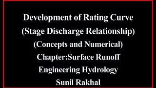 3.Rating Curve Numerical Stage vs Discharge Relationship: Surface Runoff: Engineering Hydrology