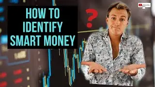 HOW TO IDENTIFY SMART MONEY