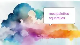 Aquarelles , présentation de mes palettes