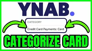 How To CATEGORIZE Credit Card Payments In YNAB (QUICK & EASY) 2026
