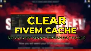 How To: Clear FiveM Cache