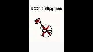 POV: Philippines #pov #meme #philippines #countries #countryballs