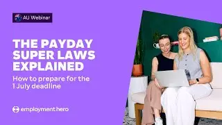 Payday Super Bill Explained: How to prepare for the 1 July Deadline