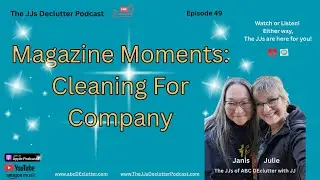 Magazine Moments ~ Cleaning for Company ~ Epi 49