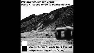 Provisional Ranger Group, Force C rescue force to Pointe du Hoc.