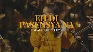 Eh Di Pasensya Na (Live at The Cozy Cove) - brei