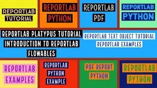 REPORTLAB|REPORTLAB PYTHON|REPORTLAB PYTHON TUTORIAL|INTRODUCTION TO REPORTLAB PLATYPUS|PART:16