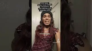THE LIVES AND STRUGGLES OF BLACK TRANS WOMEN MATTER STOP USING THEM TO SCAM PEOPLE!!!