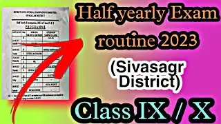 Half Yearly Exam Routine 2023 | Sivasagar District | Class IX /X | HSLC 2024 |  Raweducation