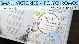 {LIVESTREAM} Pt. 2 ~ Small Victories ~ Johanna Basford ~ Polychromos