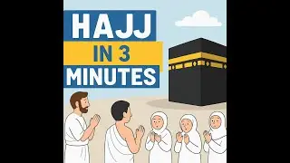 How to Perform Hajj &ndash; Animated 3-Minute Guide (English) | Kheir Academy