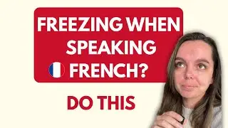 Freezing When Speaking French? 3 Steps to Feel Confident in Everyday Conversations