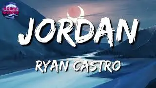 Ryan Castro - JORDAN (Letras\Lyrics)
