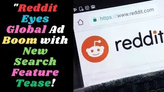 Reddit Eyes Global Ad Boom with New Search Feature Tease! #reddit #global add boom #reddit #business