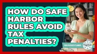 How Do Safe Harbor Rules Avoid Tax Penalties? - Your Paycheck Planner