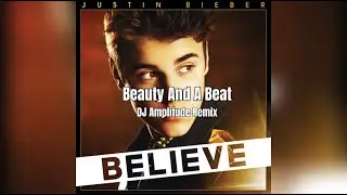 Beauty And A Beat (DJ Amplitude Remix)