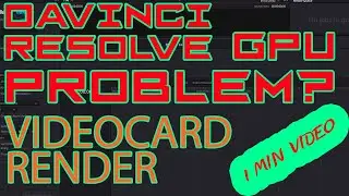 Davinci Resolve Graphics Card (Videocard) Acceleration Problem? Not Rendering Using Gpu Settings?