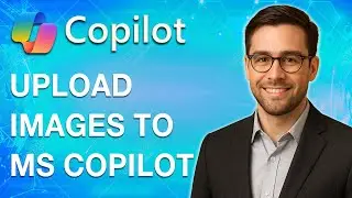 How To Upload Images To Microsoft Copilot [2025 Guide]