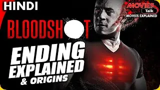BLOODSHOT : Ending Explained In Hindi