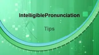 Intelligible Pronunciation