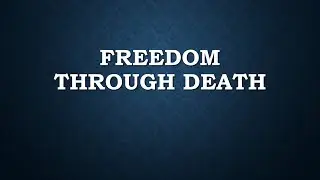 Sunday Morning Message: Freedom Through Death 1/25/2026