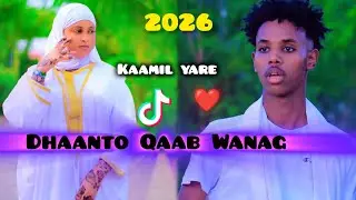 KAAMIL' YARE DHAANTO QAAB WANAAG NEW VIDEO HD 2026 OFFICIAL 