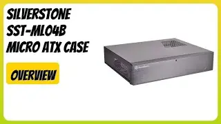 REVIEW (2026): SilverStone SST-ML04B Micro ATX Case. Features