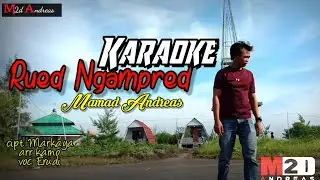 KARAOKE RUED NGAMPRED || Mamad Andreas || cipt. Markaya arr. Karno Voc. Erudi