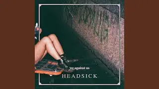 Headsick