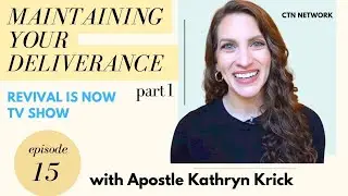 Maintaining your Deliverance  - Revival is Now TV Show - Episode 15