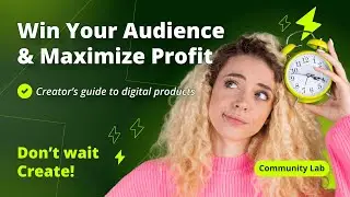 Win Your Audience & Maximize Profit | Creator&rsquo;s Guide to Digital Products
