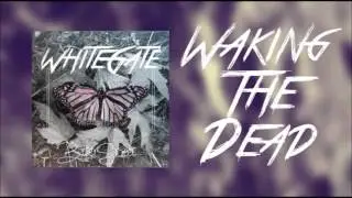 WhiteGate - Waking the Dead