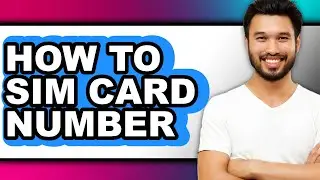 How to Sim Card Number (full Guide)