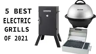 ✅Best Electric Grills Reviews 2021 (Buying Guide) | Best Outdoor Electric Grill You Can Buy In 2021