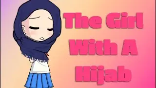 The Girl With A Hijab || Gacha Studio Mini Movie