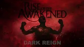 Rise Of The Awakened - Dark Reign