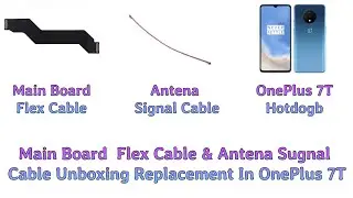 OnePlus 7T Mainboard Flex Cable, Antenna Signal Cable, E8000 Glue Unboxing and Replacement done 🔥🔥🔥