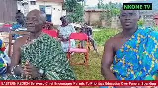 Berekuso Chief Encourages Parents To Prioritize Education Over Funeral Spending 