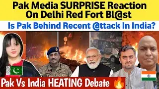 Pak Media Surprise Reaction On Delhi Red Fort Bl@st