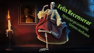 Felix Recenserar - Mysteriet på Greveholm 2 (#11 av 24)
