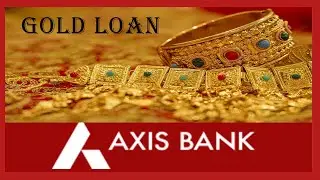 gold loan | axis bank | axis bank gold loan