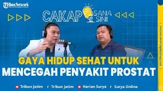 Prostat Sehat, Hidup Sehat : Gaya Hidup Sehat Mencegah Penyakit Prostat - CAKAP SANA CAKAP SINI