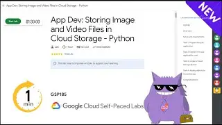 App Dev: Storing Image and Video Files in Cloud Storage - Python | #2025 | #GSP185 |#qwiklabs |Solut