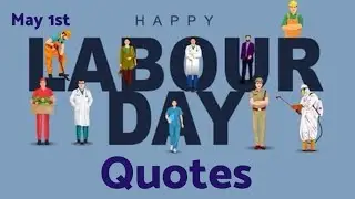 Labours day quotes in English | May 1st | Labours Day | Jessica Sherine | Special Quotes for kids |