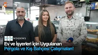 Ev ve işyerleri için uygulanan pergola ve kış bahçesi çalışmaları…/Londra Aktüel 296. Bölüm