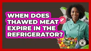 When Does Thawed Meat Expire In The Refrigerator?